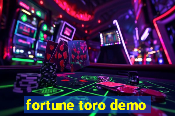 fortune toro demo